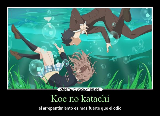 Koe no katachi - el arrepentimiento es mas fuerte que el odio
