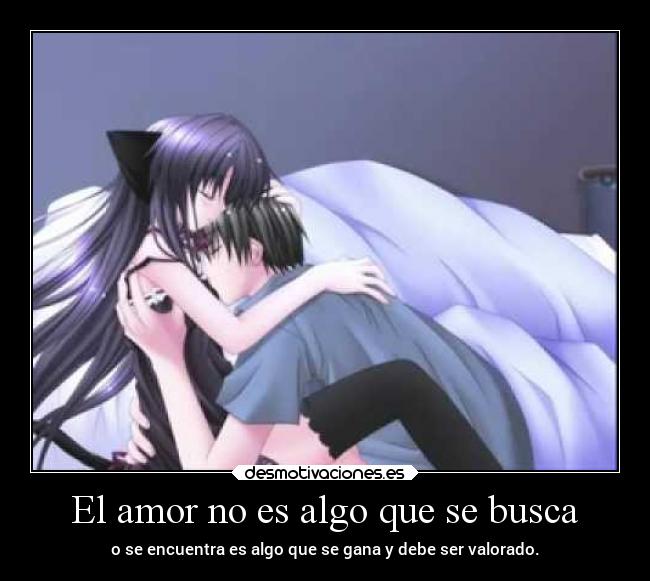 El amor no es algo que se busca -
