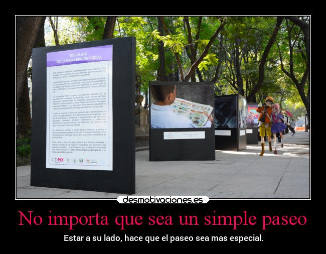 No importa que sea un simple paseo - Estar a su lado, hace que el paseo sea mas especial.