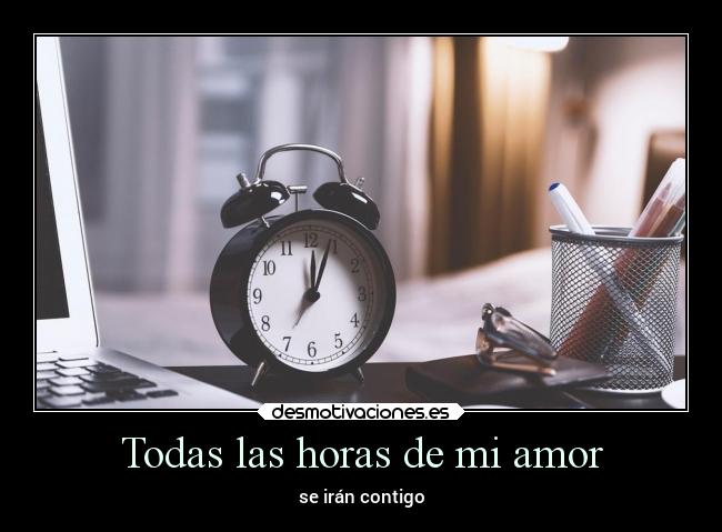 Todas las horas de mi amor - se irán contigo