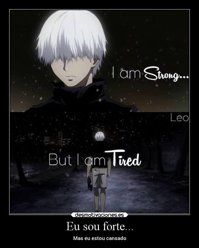 Eu sou forte... -