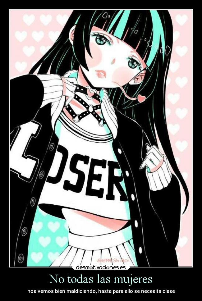 No todas las mujeres - nos vemos bien maldiciendo, hasta para ello se necesita clase