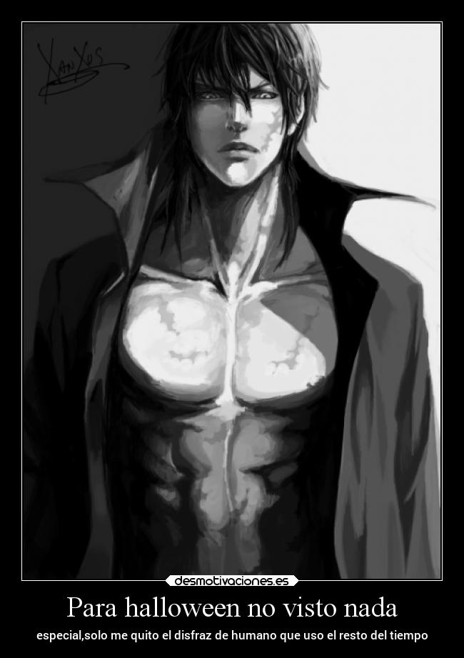 Para halloween no visto nada - especial,solo me quito el disfraz de humano que uso el resto del tiempo