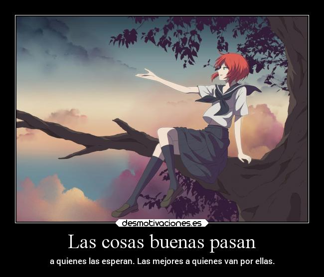 Las cosas buenas pasan -