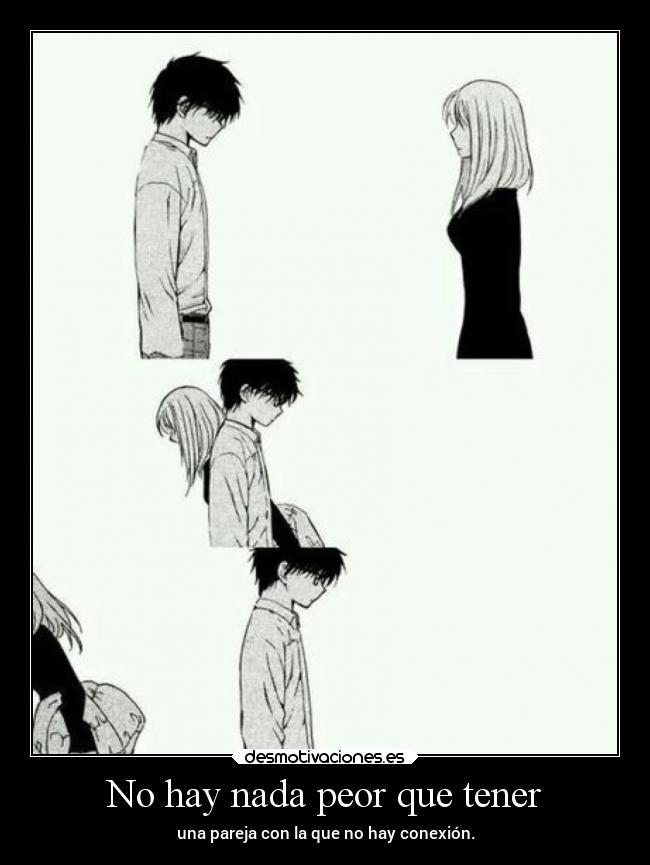 No hay nada peor que tener -