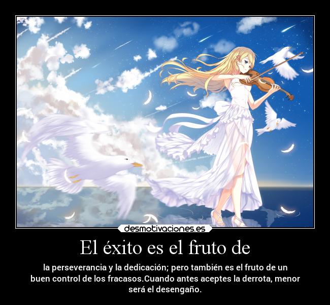 El éxito es el fruto de -