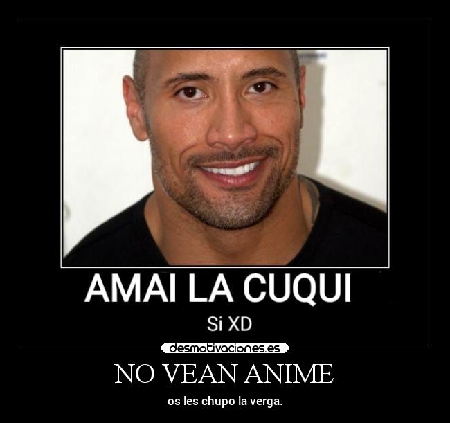 NO VEAN ANIME - os les chupo la verga.