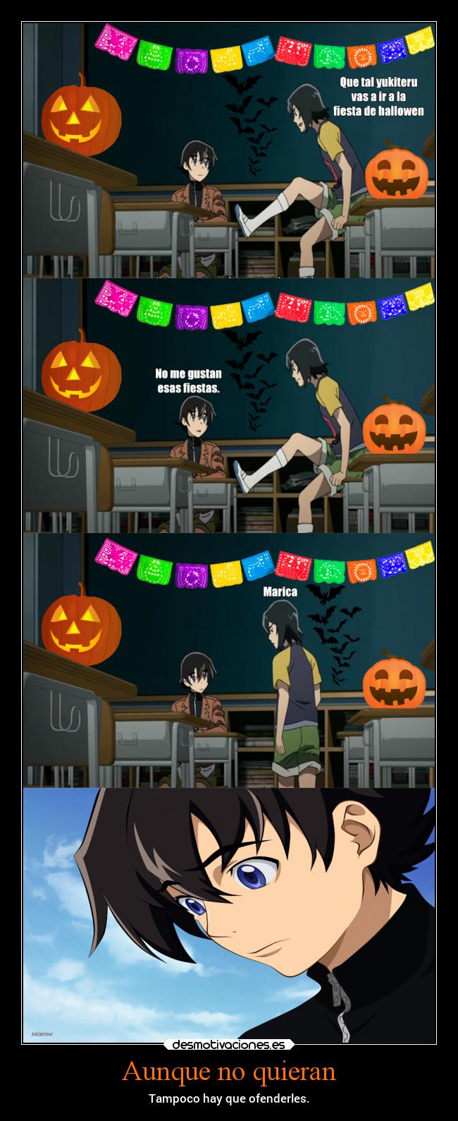 Aunque no quieran - Tampoco hay que ofenderles.