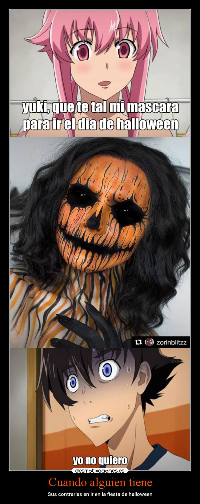 Cuando alguien tiene - Sus contrarias en ir en la fiesta de halloween