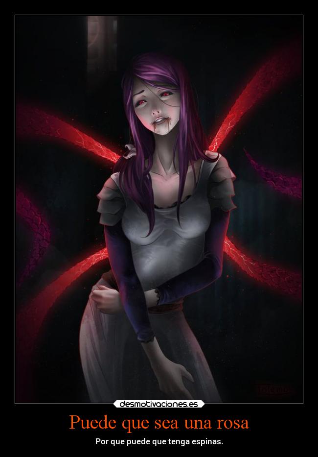 Puede que sea una rosa - Por que puede que tenga espinas.