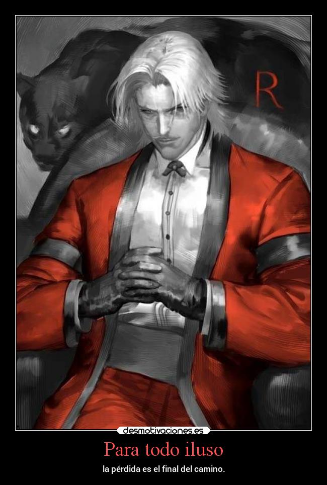 Para todo iluso - la pérdida es el final del camino.