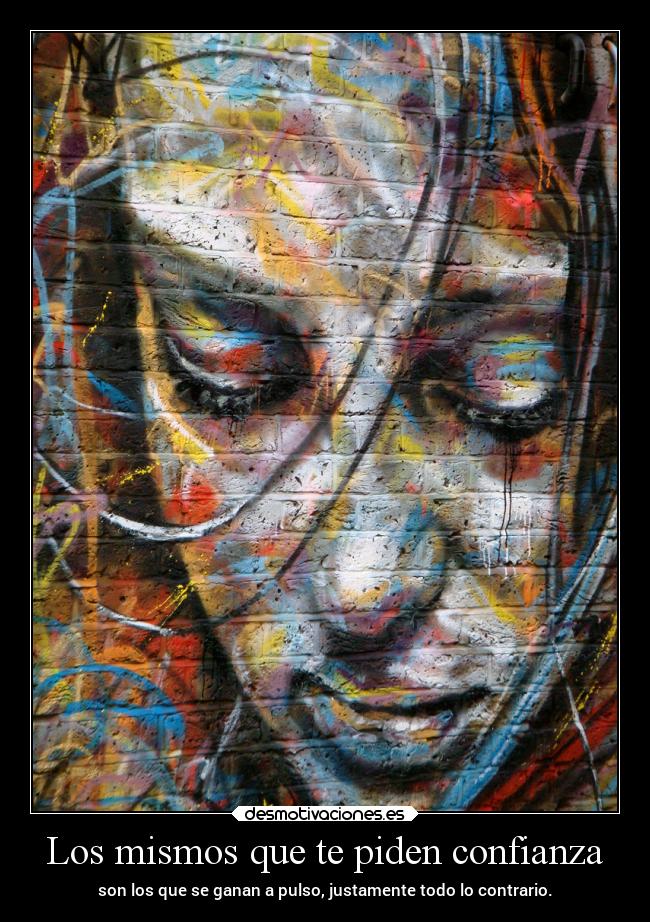 Los mismos que te piden confianza - 