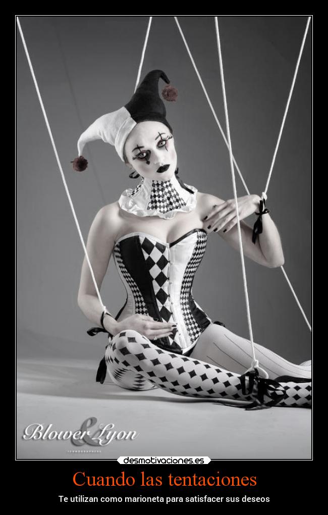 Cuando las tentaciones - Te utilizan como marioneta para satisfacer sus deseos