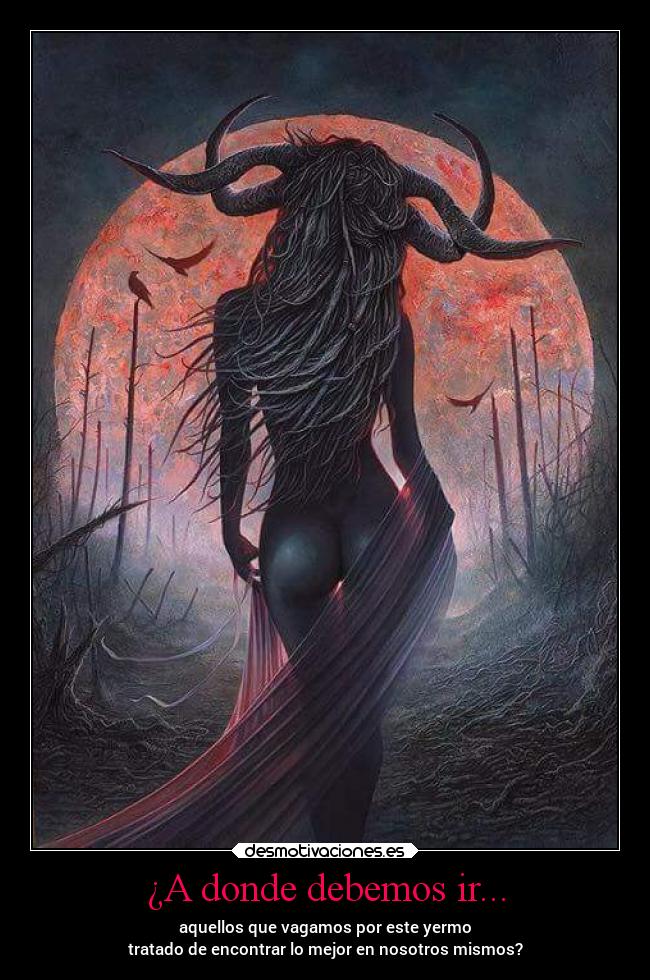 ¿A donde debemos ir... -