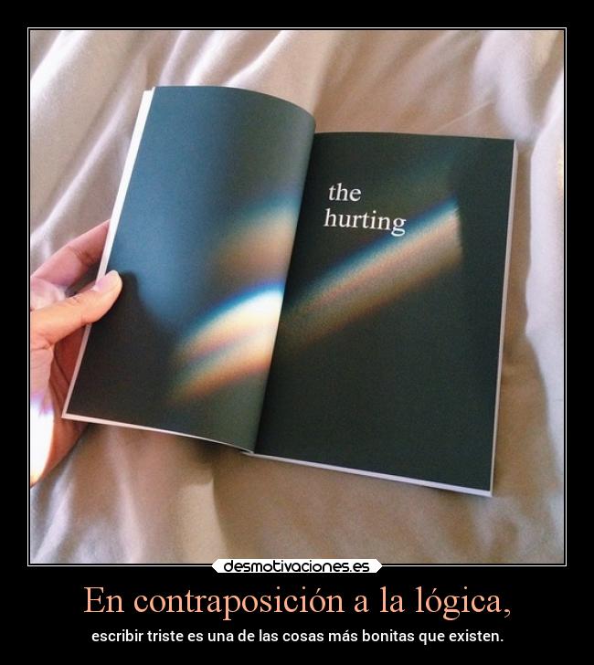 En contraposición a la lógica, -