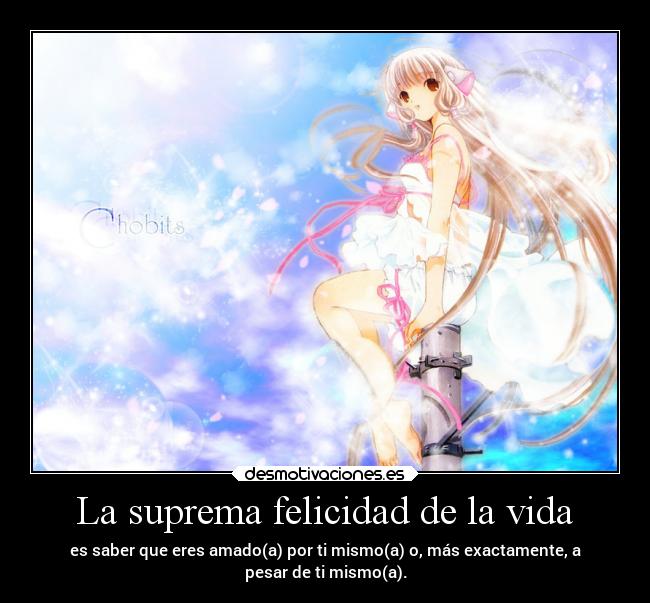 La suprema felicidad de la vida -