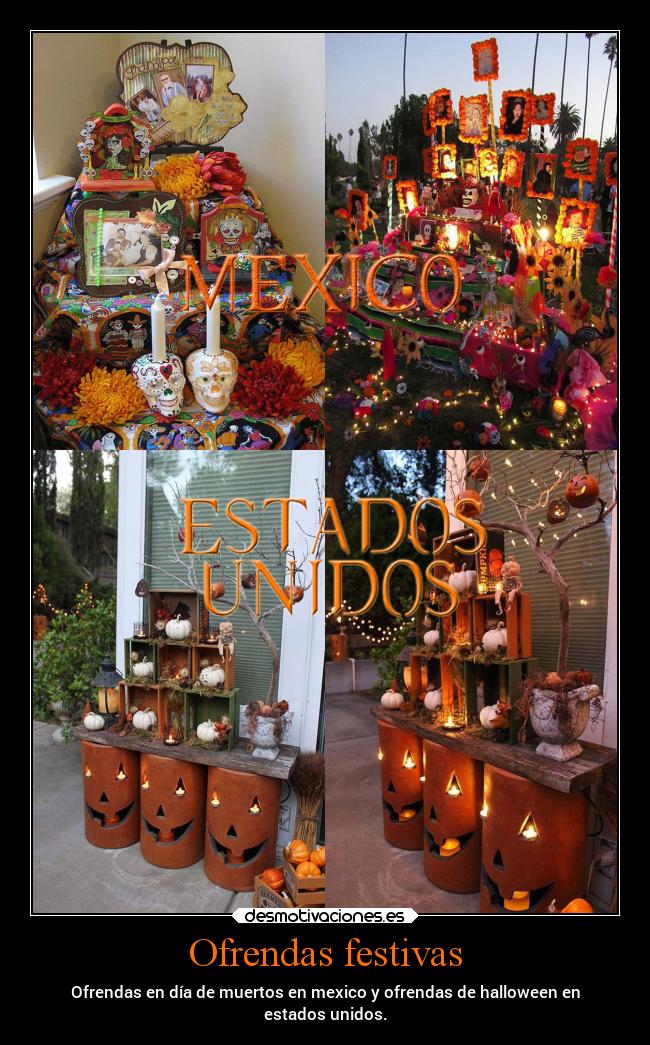 Ofrendas festivas - Ofrendas en día de muertos en mexico y ofrendas de halloween en
estados unidos.