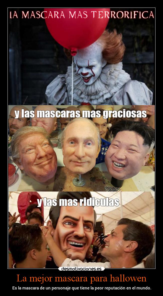 La mejor mascara para hallowen - Es la mascara de un personaje que tiene la peor reputación en el mundo.