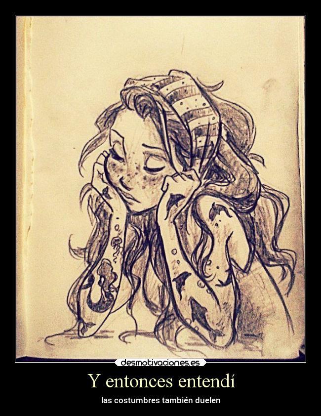Y entonces entendí - las costumbres también duelen