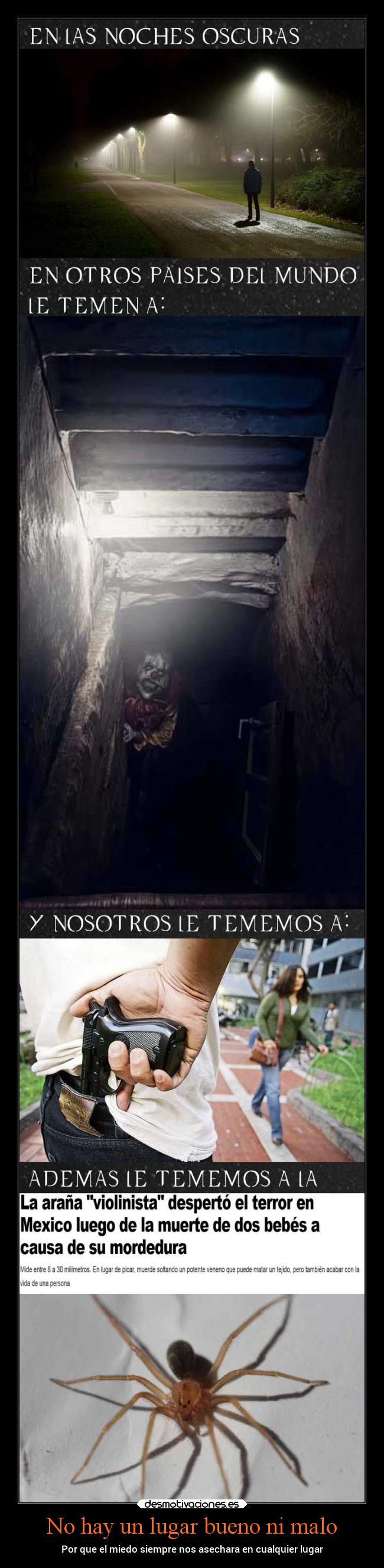 No hay un lugar bueno ni malo - Por que el miedo siempre nos asechara en cualquier lugar