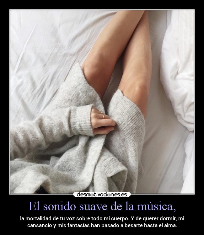 El sonido suave de la música, -