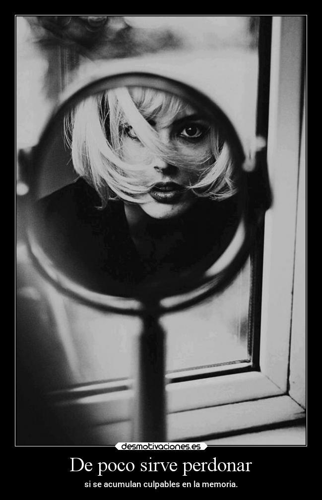 De poco sirve perdonar -