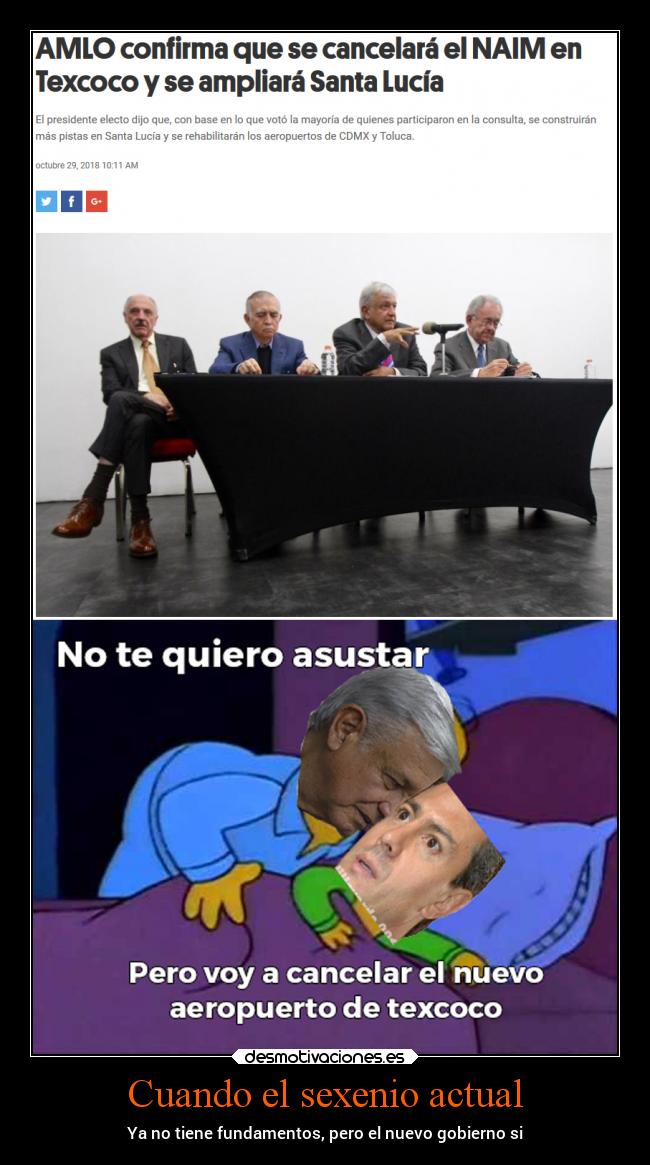 Cuando el sexenio actual - Ya no tiene fundamentos, pero el nuevo gobierno si