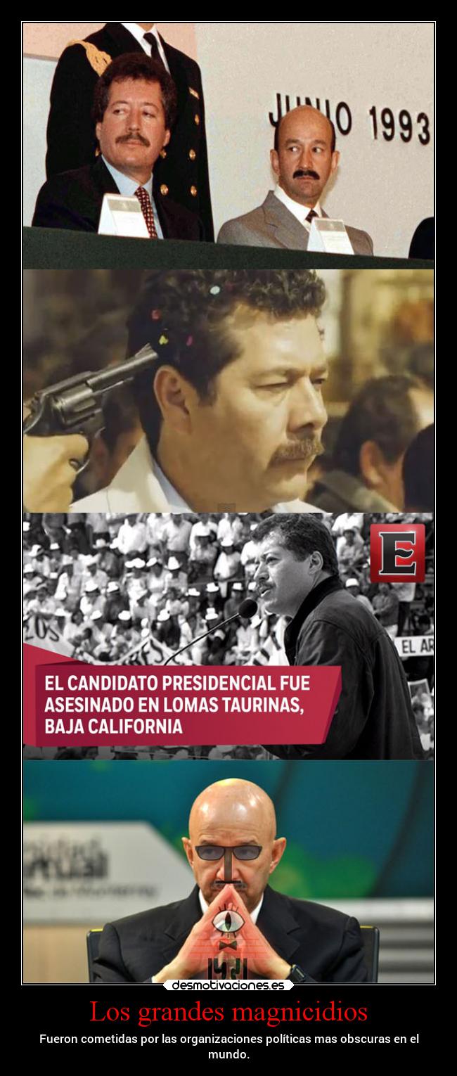 Los grandes magnicidios - Fueron cometidas por las organizaciones políticas mas obscuras en el
mundo.