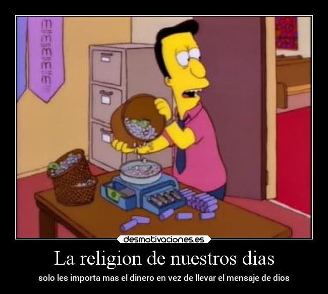 La religion de nuestros dias - solo les importa mas el dinero en vez de llevar el mensaje de dios