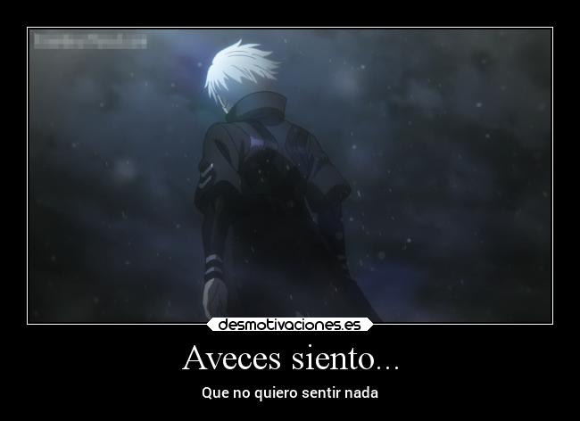 Aveces siento... - Que no quiero sentir nada