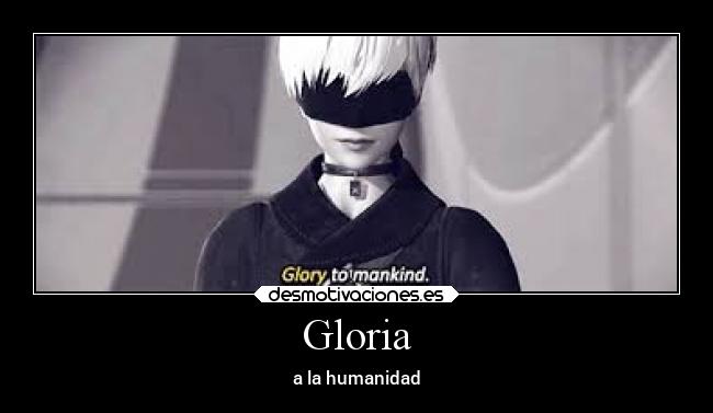 Gloria - a la humanidad