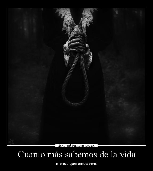 Cuanto más sabemos de la vida -