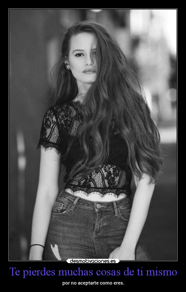 Te pierdes muchas cosas de ti mismo - 