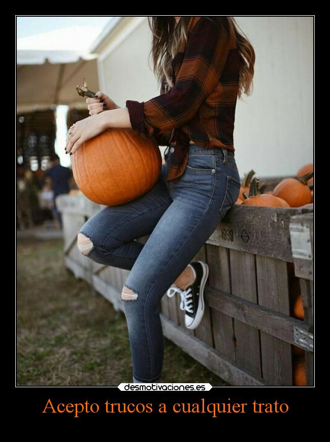 Acepto trucos a cualquier trato -