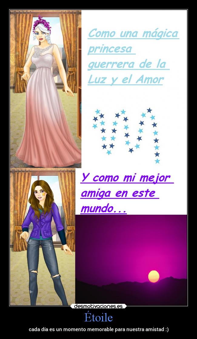 Étoile - cada día es un momento memorable para nuestra amistad :)