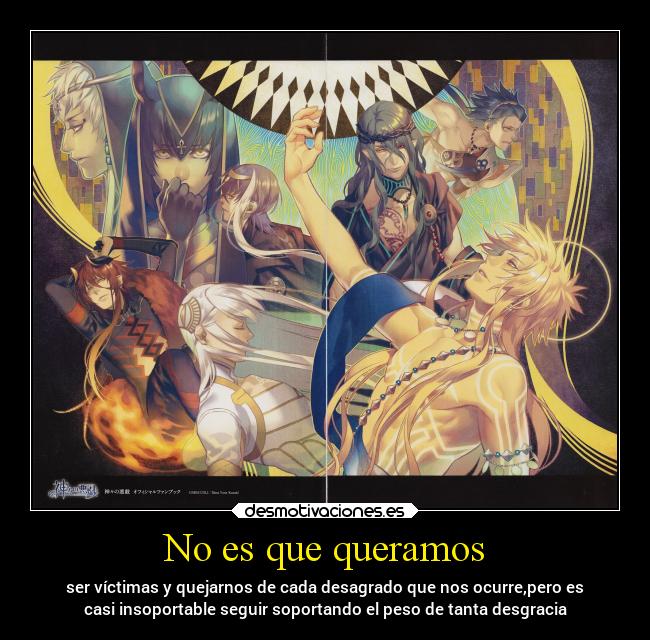 No es que queramos - ser víctimas y quejarnos de cada desagrado que nos ocurre,pero es
casi insoportable seguir soportando el peso de tanta desgracia