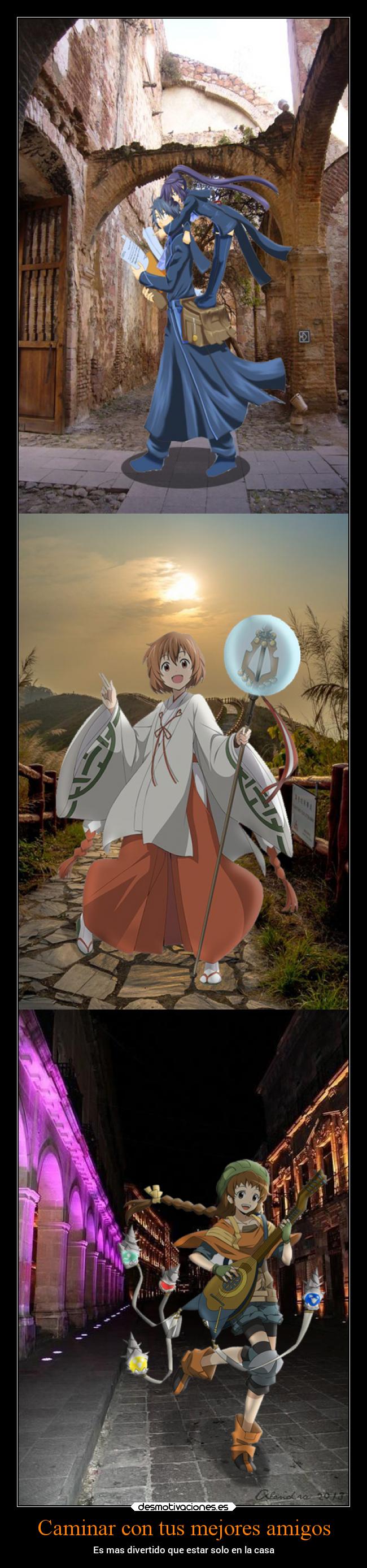 Caminar con tus mejores amigos - Es mas divertido que estar solo en la casa