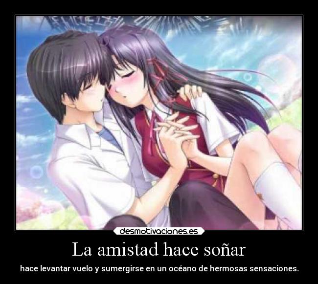 La amistad hace soñar -