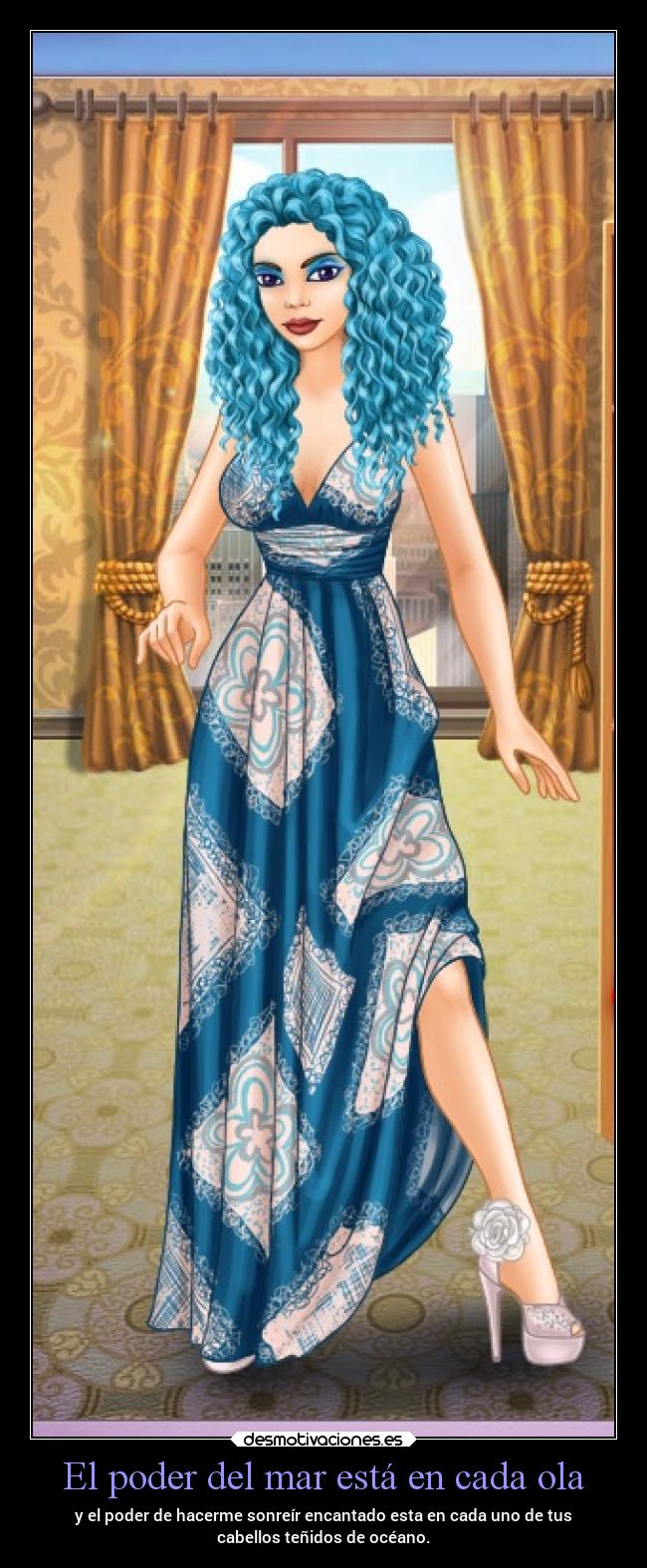 El poder del mar está en cada ola - y el poder de hacerme sonreír encantado esta en cada uno de tus
cabellos teñidos de océano.