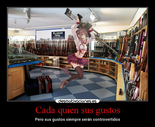 Cada quien sus gustos - Pero sus gustos siempre serán controvertidos