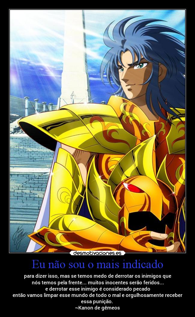 Eu não sou o mais indicado -