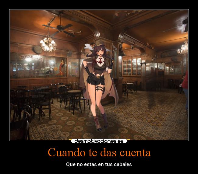 Cuando te das cuenta - Que no estas en tus cabales