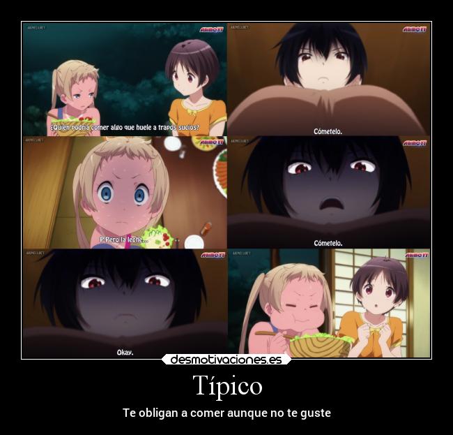 Típico - Te obligan a comer aunque no te guste