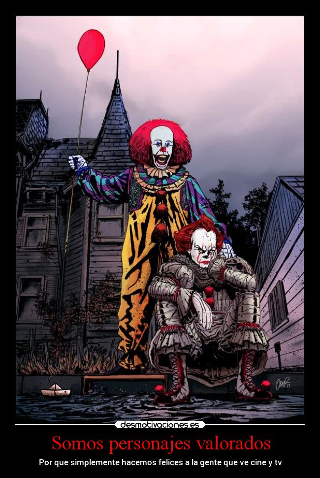 Somos personajes valorados - Por que simplemente hacemos felices a la gente que ve cine y tv