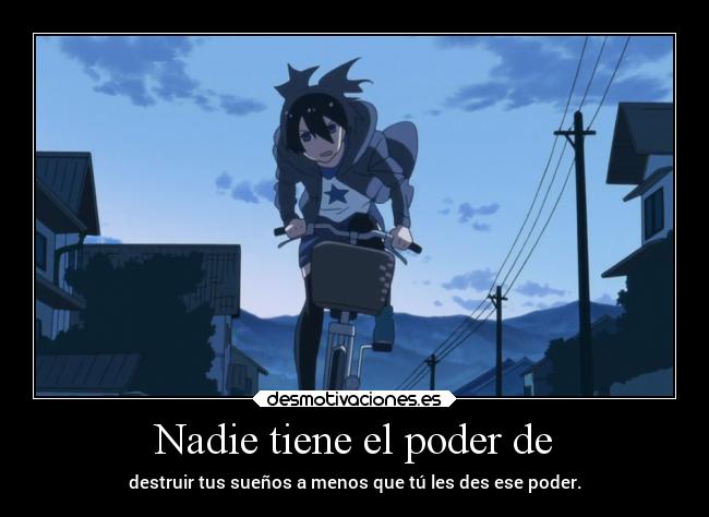 Nadie tiene el poder de -