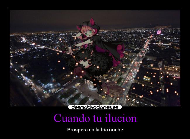 Cuando tu ilucion - Prospera en la fría noche