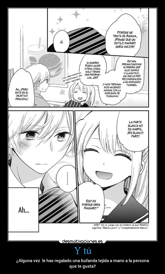 Y tú - ¿Alguna vez le has regalado una bufanda tejida a mano a la persona
que te gusta?