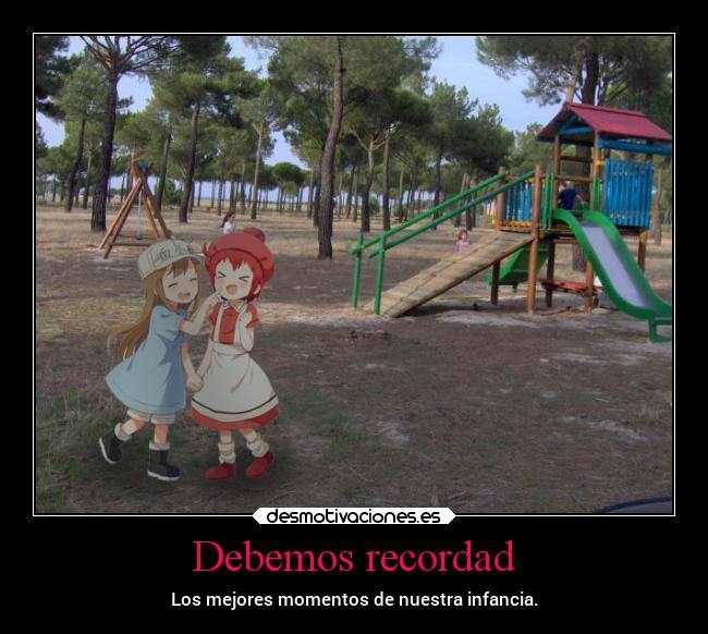 Debemos recordad - Los mejores momentos de nuestra infancia.