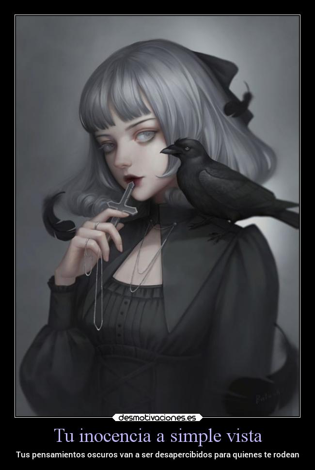 Tu inocencia a simple vista - Tus pensamientos oscuros van a ser desapercibidos para quienes te rodean