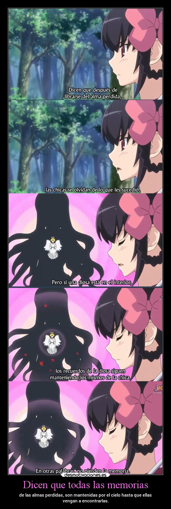 Dicen que todas las memorias - de las almas perdidas, son mantenidas por el cielo hasta que ellas
vengan a encontrarlas.